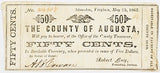 Obsolete currency issued by the County of Augusta from Staunton Virginia in the amount of fifty cents on May 25, 1862 for sale by Brandywine General Store in fine condition