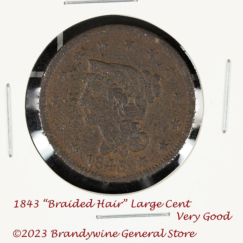 An 1843 Braided Hair Large Cent in very good condition for sale by Brandywine General Store