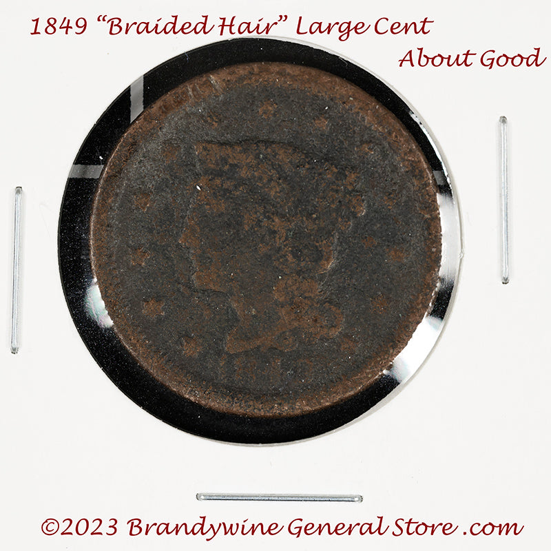 An 1849 Braided Hair Large Cent in about good condition