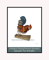 An archival premium Quality art poster of an antique Pennsylvania German Squeak Toy Rooster painted by Frank McEntee and sold by Brandywine General Store
