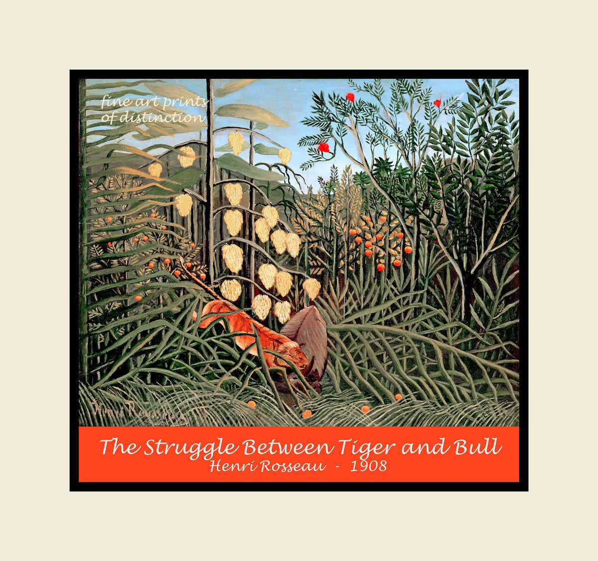 An archival premium Quality Poster of The Struggle Between Tiger and Bull painted by Henri Rousseau in 1908 - 1909 for sale by Brandywine General Store